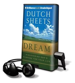 Dream: Discovering God's Purpose for Your Life by Dutch Sheets