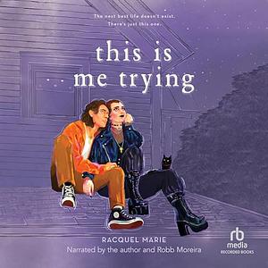 This Is Me Trying by Racquel Marie