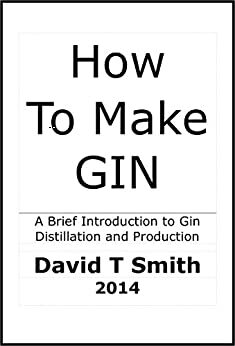 How To Make Gin by David T. Smith, Alexandra Looney