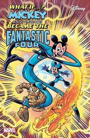 Marvel & Disney: What If...? Mickey & Friends Became The Fantastic Four #1 by Riccardo Secchi, Steve Behling