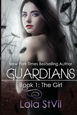 Guardians: The Girl by Lola StVil