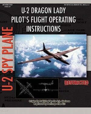 U-2 Dragon Lady Pilot's Flight Operating Instructions by United States Air Force