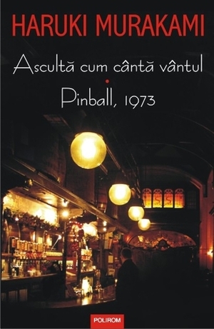 Ascultă cum cântă vântul • Pinball, 1973 by Angela Hondru, Haruki Murakami