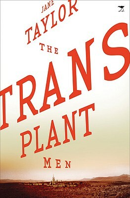 The Transplant Men by Jane Taylor
