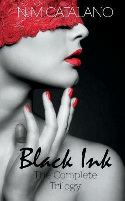 Black Ink: The Complete Trilogy by N. M. Catalano