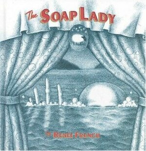 The Soap Lady by Renée French