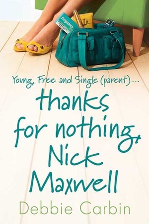 Thanks for Nothing, Nick Maxwell by Debbie Carbin