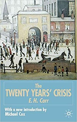 The Twenty Years' Crisis by Edward Hallett Carr, Michael Cox