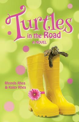 Turtles in the Road by Rhonda Rhea, Kaley Rhea