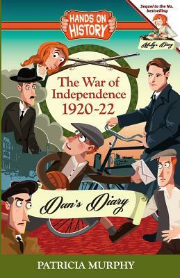 The War of Independence 1920-22: Dan's Diary by Patricia Murphy