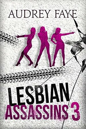 Lesbian Assassins 3 by Audrey Faye