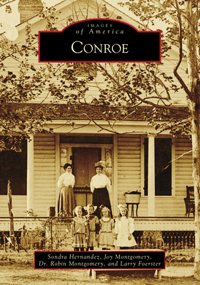 Conroe by Robin Montgomery, Sondra Bosse Hernandez, Joy Montgomery