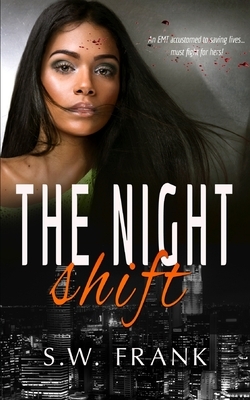 The Night Shift by S.W. Frank