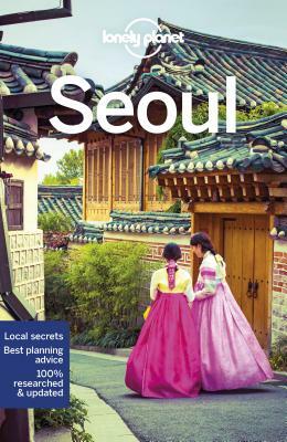 Lonely Planet Seoul by Phillip Tang, Thomas O'Malley, Lonely Planet