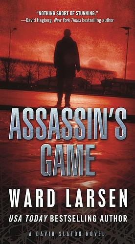 Assassin's Game: A David Slaton Novel by Ward Larsen