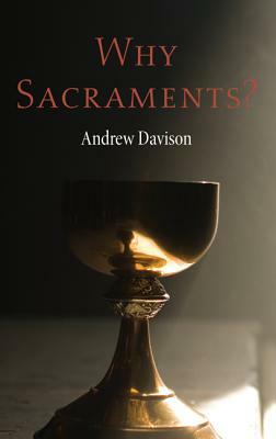 Why Sacraments? by Andrew Davison