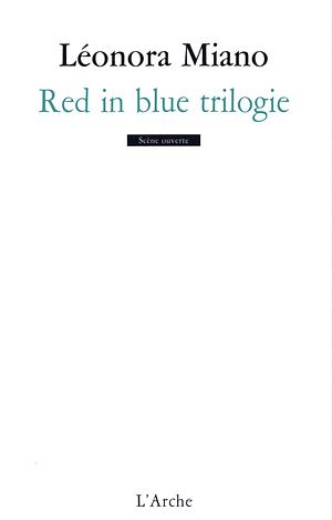 Red in blue trilogie by Léonora Miano