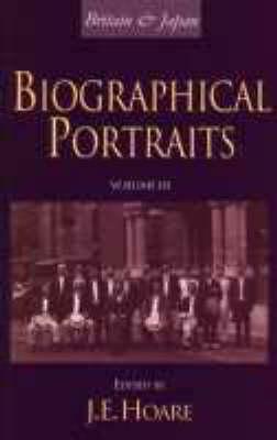 Britain and Japan: Biographical Portraits, Vol. III by J. E. Hoare