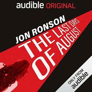 The Last Days of August by Jon Ronson
