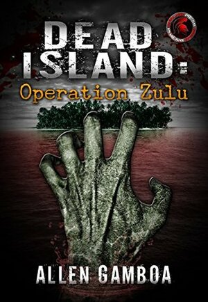 Dead Island: Operation Zulu by Allen Gamboa