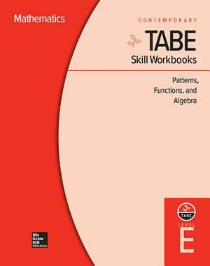 Tabe Skill Workbooks Level E: Patterns, Functions, and Algebra (10 Copies) by Sara Freeman