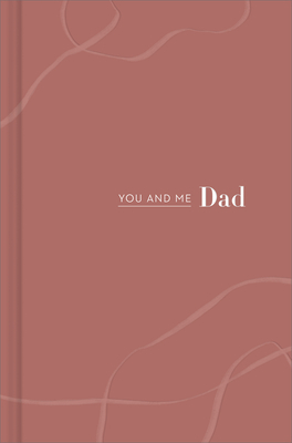 You and Me Dad: You and Me Dad by Miriam Hathaway