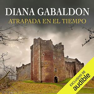 Atrapada En El Tiempo by Diana Gabaldon