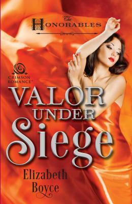 Valor Under Siege by Elizabeth Boyce