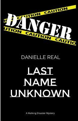 Last Name Unknown by Danielle Real