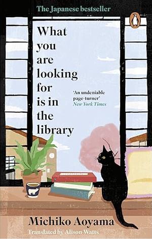 What You Are Looking For is in the Library by Michiko Aoyama