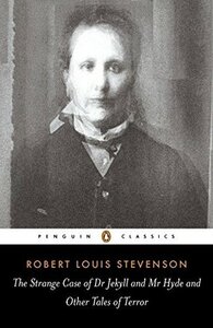 The Strange Case of Dr. Jekyll and Mr. Hyde and Other Tales of Terror by Robert Louis Stevenson, Robert Mighall