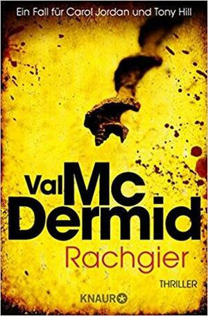Rachgier by Val McDermid
