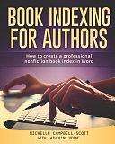 Book Indexing For Authors: How to Create a Professional Nonfiction Index in Word by Michelle Campbell-Scott, Katherine Verne