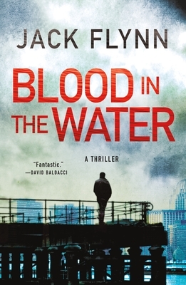 Blood in the Water: A Thriller by Jack Flynn