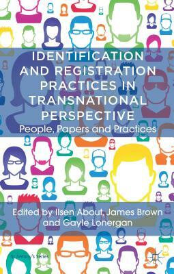 Identification and Registration Practices in Transnational Perspective: People, Papers and Practices by 