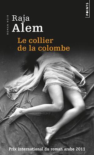 Le collier de la colombe by Raja Alem