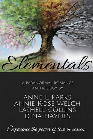 Elementals: A Paranormal Fantasy Romance Anthology by Anne L. Parks