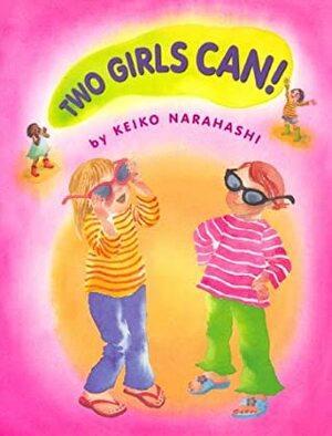 Two Girls Can! by Keiko Narahashi