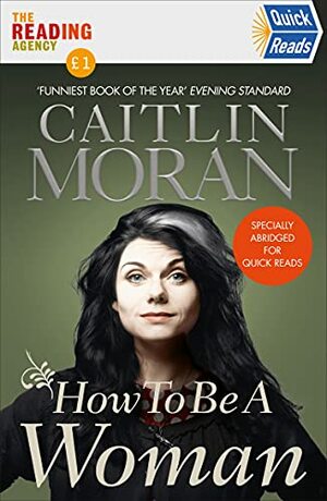How To Be a Woman Quick Reads 2021 by Caitlin Moran