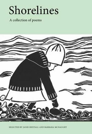 Shorelines: A Collection of Poems by Janie Hextall, Barbara McNaught