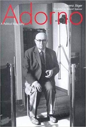 Adorno: A Political Biography by Lorenz Jager
