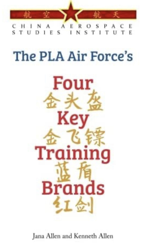 The PLA Air Force's Four Key Training Brands by Jana King Allen
