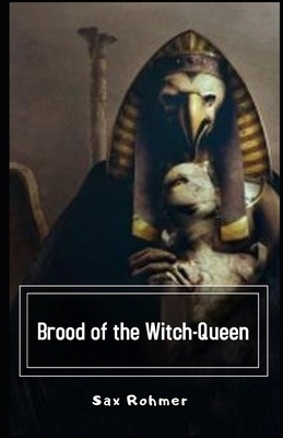 Brood of the Witch-Queen Illustrated by Sax Rohmer