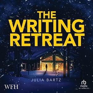 The Writing Retreat by Julia Bartz