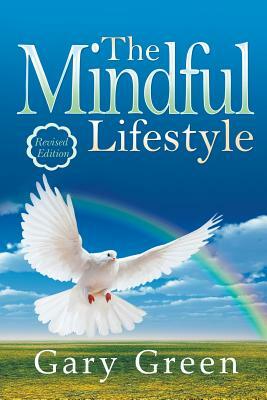 The Mindful Lifestyle by Gary Green