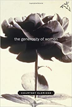 The Generosity of Women by Courtney Eldridge