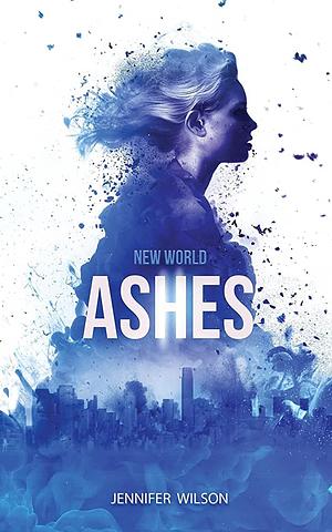 New World Ashes by Jennifer Wilson