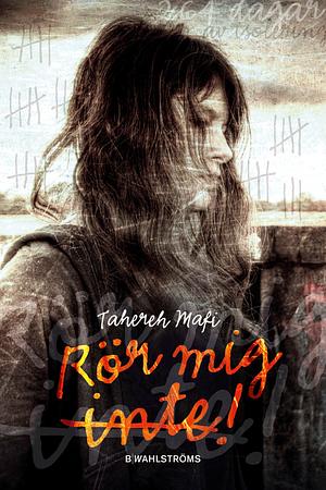 Rör mig inte! by Tahereh Mafi