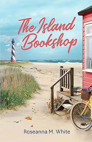 The Island Bookshop by Roseanna M. White
