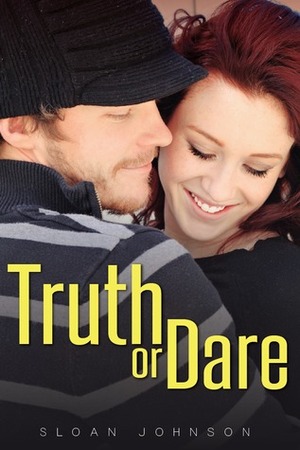 Truth or Dare by Sloan Johnson